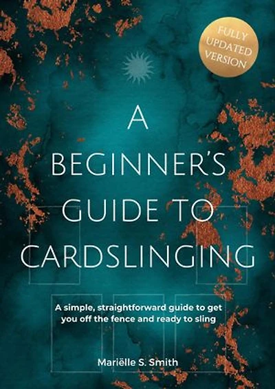 A Beginner’s Guide to Cardslinging: A Simple, Straightforward Guide to Get You off the Fence and Ready to Sling