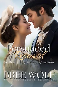 Persuaded & Rescued: The Heir’s Lady in Shining Armour (Prequel)