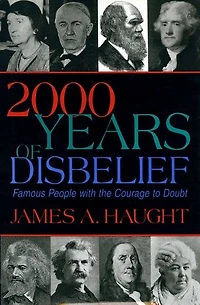 2000 Years of Disbelief: Famous People with the Courage to Doubt