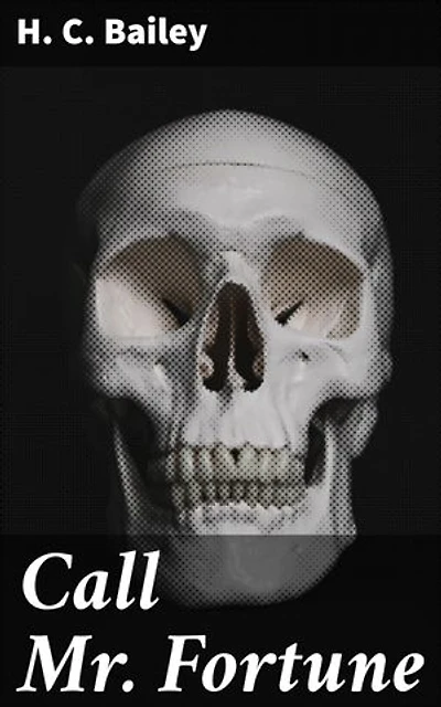 Call Mr. Fortune: Enriched edition. The Intricate Cases of a Witty British Detective in a Classic Mystery Novel