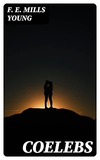 Coelebs: The Love Story of a Bachelor