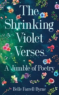 The Shrinking Violet Verses...: A Jumble of Poetry