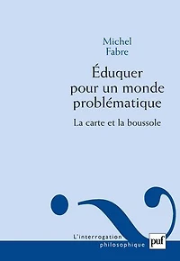 Eduquer pour un monde problématique: la carte et boussole
