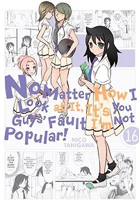 No Matter How I Look At It, It's You Guys' Fault I'm Not Popular!, Vol. 16