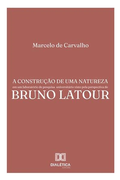 A construção de uma natureza em um laboratório de pesquisa universitário visto pela perspectiva de Bruno Latour