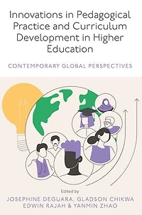 Innovations Pedagogical Practice and Curriculum Development Higher Education: Contemporary Global Perspectives