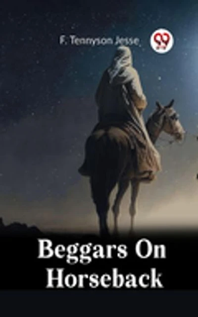 BEGGARS ON HORSEBACK