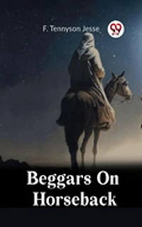 BEGGARS ON HORSEBACK