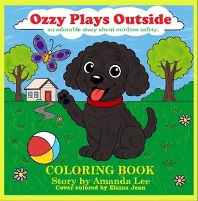 Ozzy Plays Outside - Coloring Book: An adorable coloring story about outdoor safety