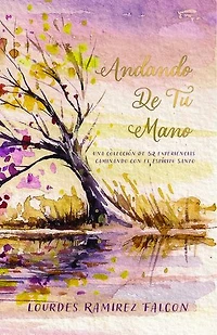 Andando de Tu Mano: Una Colección de 52 Experiencias Caminando con el Espíritu Santo