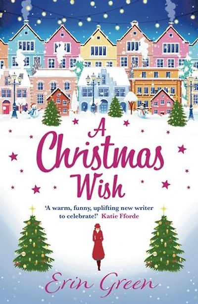 A Christmas Wish: The perfect heart-warming and uplifting romance for the festive season