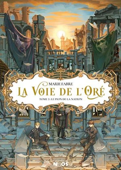 Le Pion de la nation: La Voie de l'Oré, T3