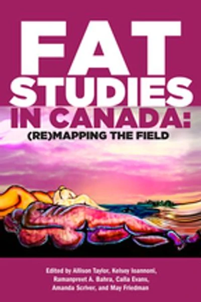 Fat Studies Canada: (Re)Mapping the Field