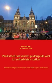 Kathedraal van het gevleugelde wiel en suikerbieten station: Wetenswaardigheden en weetjes over 250 Europese treinstations