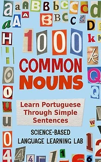1000 Common Nouns: Learn Portuguese Through Simple Sentences