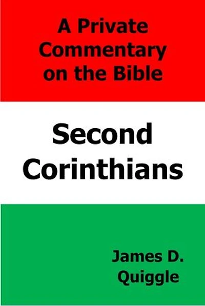A Private Commentary on the Bible: Second Corinthians