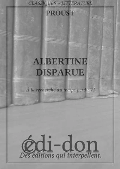 Albertine Disparue: À la recherche du temps perdu VI