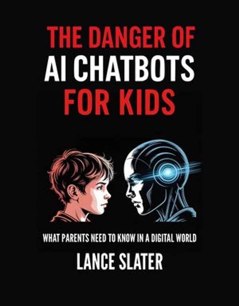 The Danger of AI Chatbots for Kids: What parents need to know in a digital world