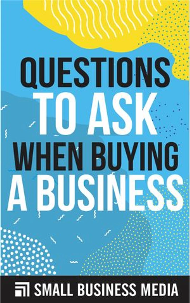 Questions To Ask When Buying A Business