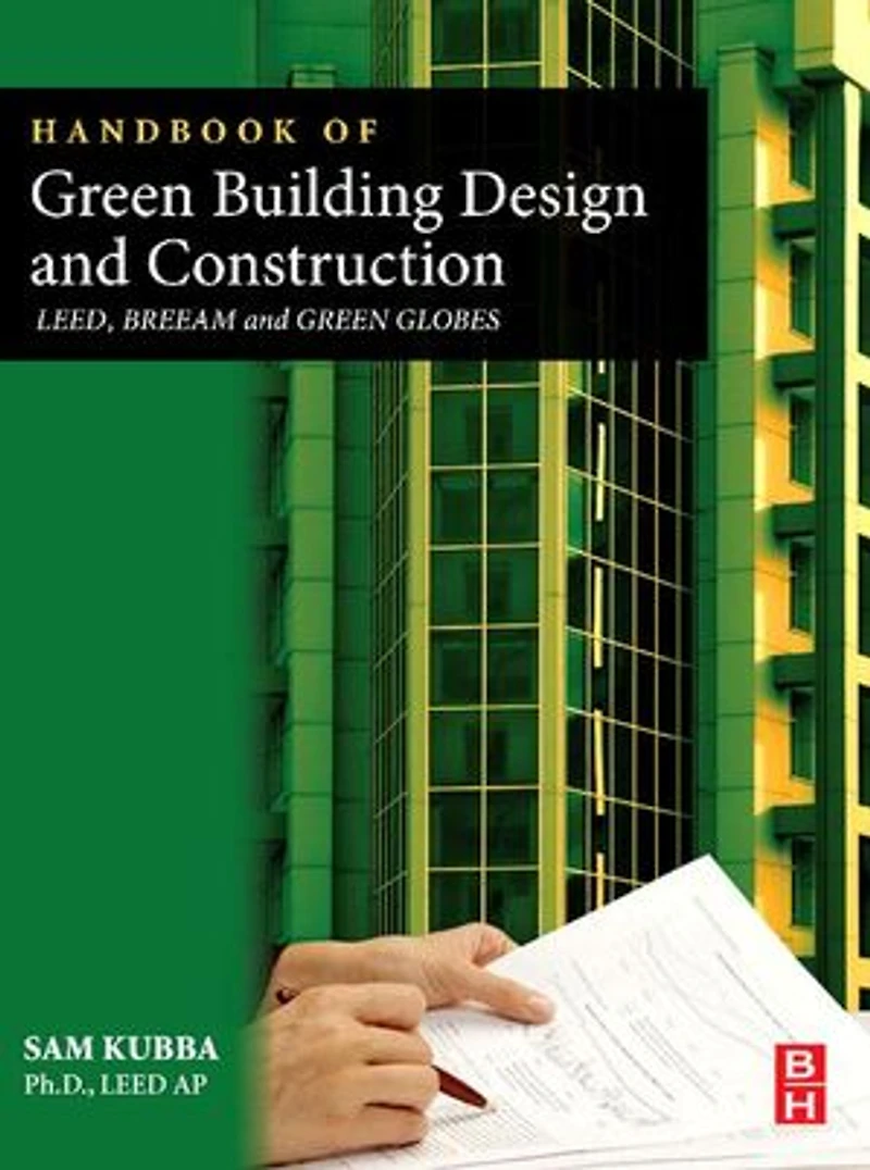 Handbook of Green Building Design and Construction: LEED, BREEAM, Globes
