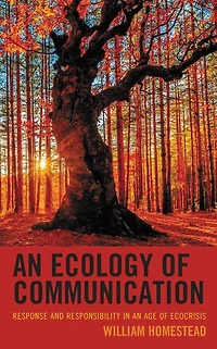 an Ecology of Communication: Response and Responsibility Age Ecocrisis