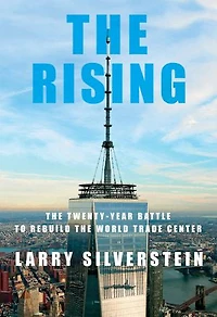 the Rising: Twenty-Year Battle to Rebuild World Trade Center