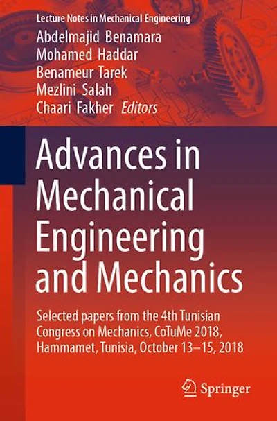 Advances Mechanical Engineering and Mechanics: Selected Papers from the 4th Tunisian Congress on Mechanics, CoTuMe 2018, Hammamet, Tunisia, October 13-15, 2018