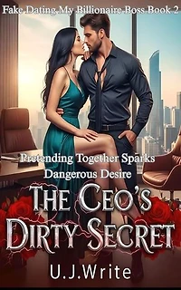 The CEO's Dirty Secret: Pretending Together Sparks Dangerous Desire
