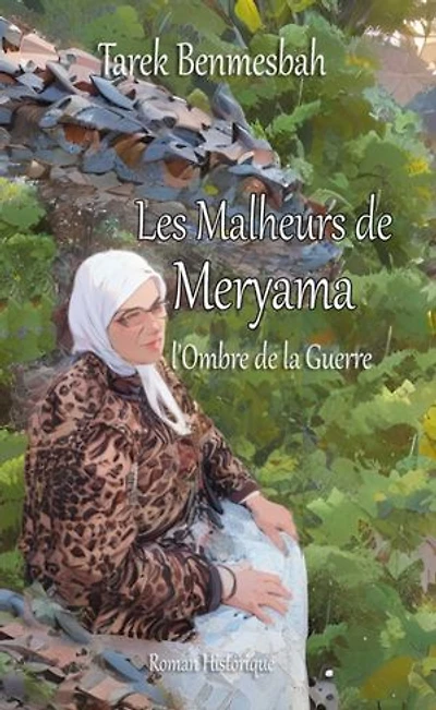 LES MALHEURS DE MERYAMA: L'Ombre de la Guerre