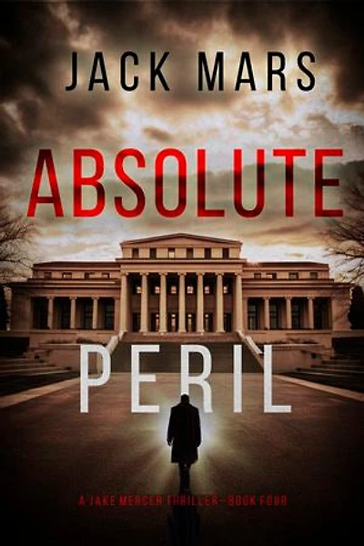 Absolute Peril (A Jake Mercer Political Thriller—Book 4)
