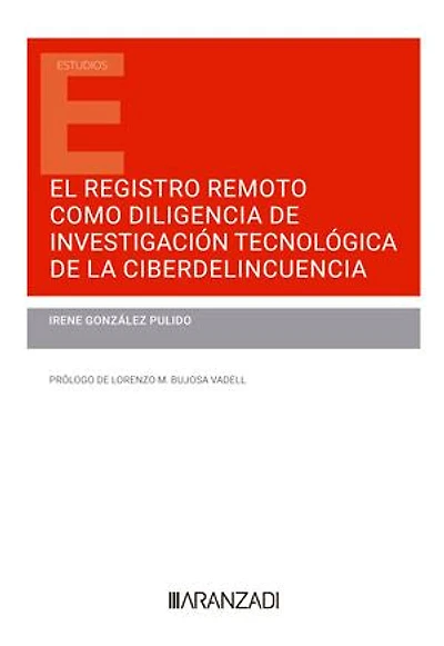 El registro remoto como diligencia de investigación tecnológica de la ciberdelincuencia