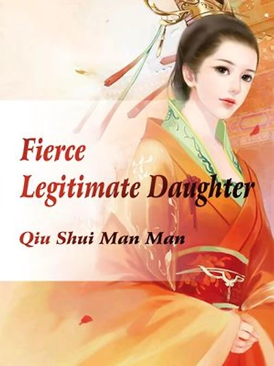 Fierce Legitimate Daughter: Volume