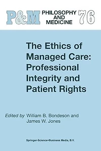 The Ethics of Managed Care: Professional Integrity and Patient Rights