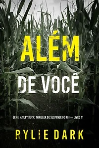 Além de Você (Série Hailey Rock: Thriller de Suspense do FBI — Livro 11)