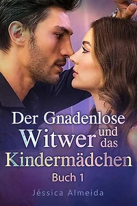Der Gnadenlose Witwer und das Kindermädchen Buch 1