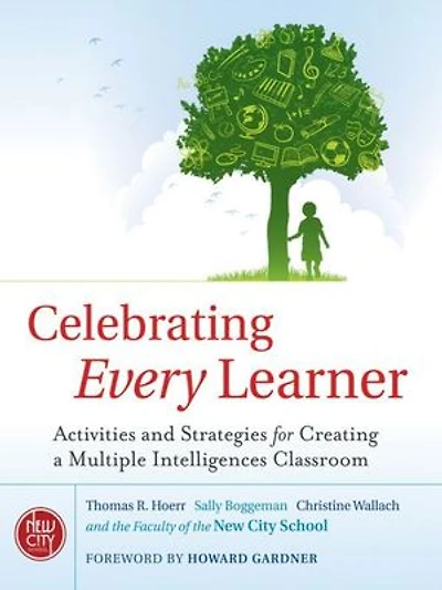 Celebrating Every Learner: Activities and Strategies for Creating a Multiple Intelligences Classroom