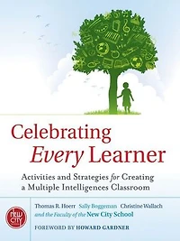 Celebrating Every Learner: Activities and Strategies for Creating a Multiple Intelligences Classroom