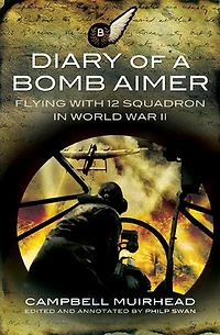 Diary of a Bomb Aimer: Flying with 12 Squadron World War II