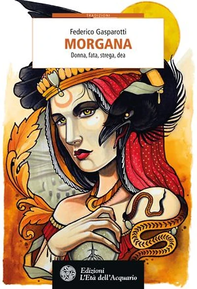 Morgana: Donna, fata, strega, dea