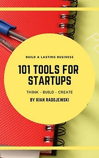 101 Tools For Startups: Think - Build - Create