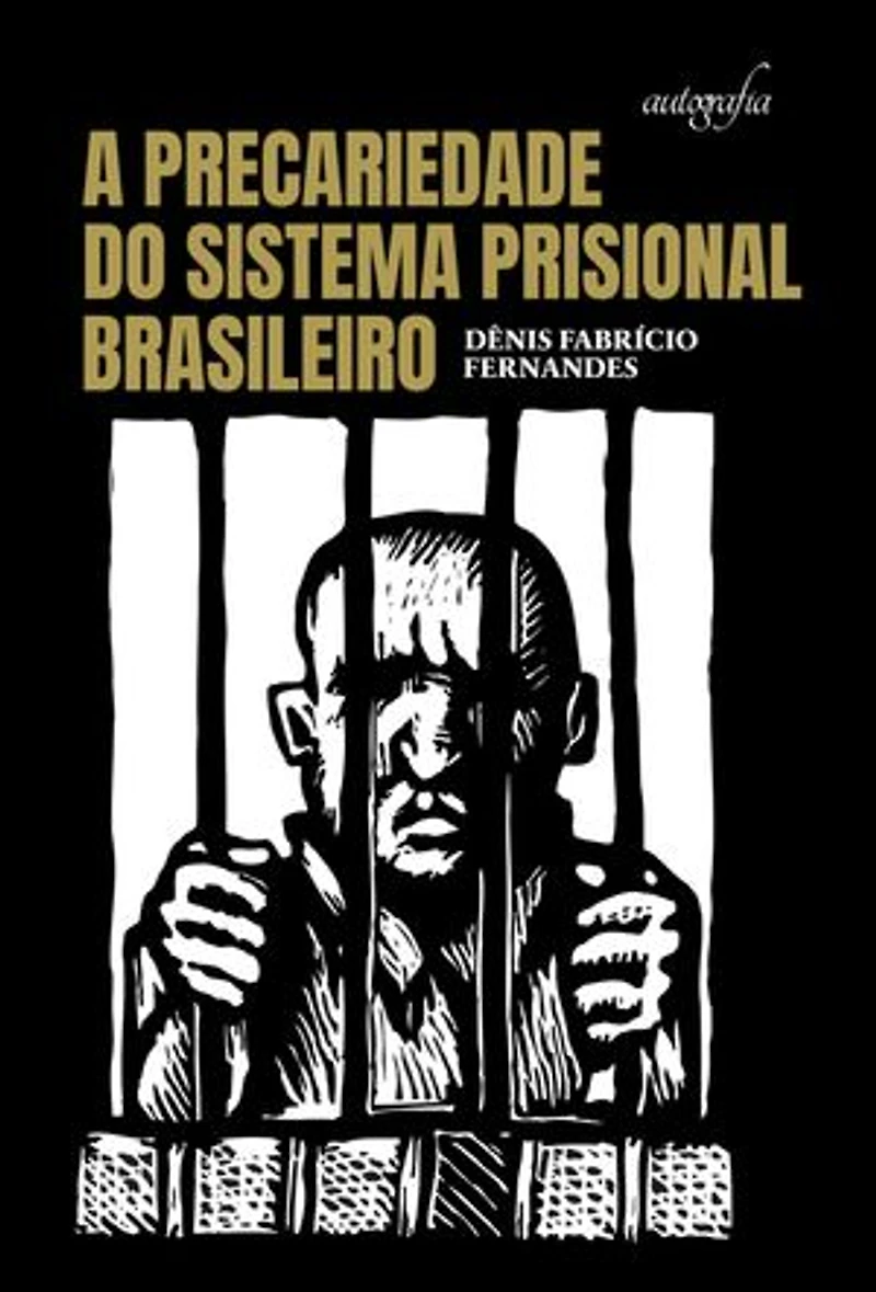 A precariedade do sistema prisional brasileiro