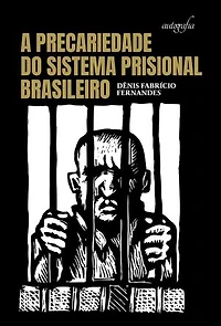 A precariedade do sistema prisional brasileiro