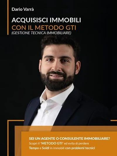 Acquisisci Immobili Con Il Metodo G.T.I. (Gestione Tecnica Immobiliare): Sei un Agente o Consulente Immobiliare? Scopri il Metodo GTI® (Gestione Tecnica Immobiliare) ed evita di perdere tempo e soldi in immobili con problemi tecnici.