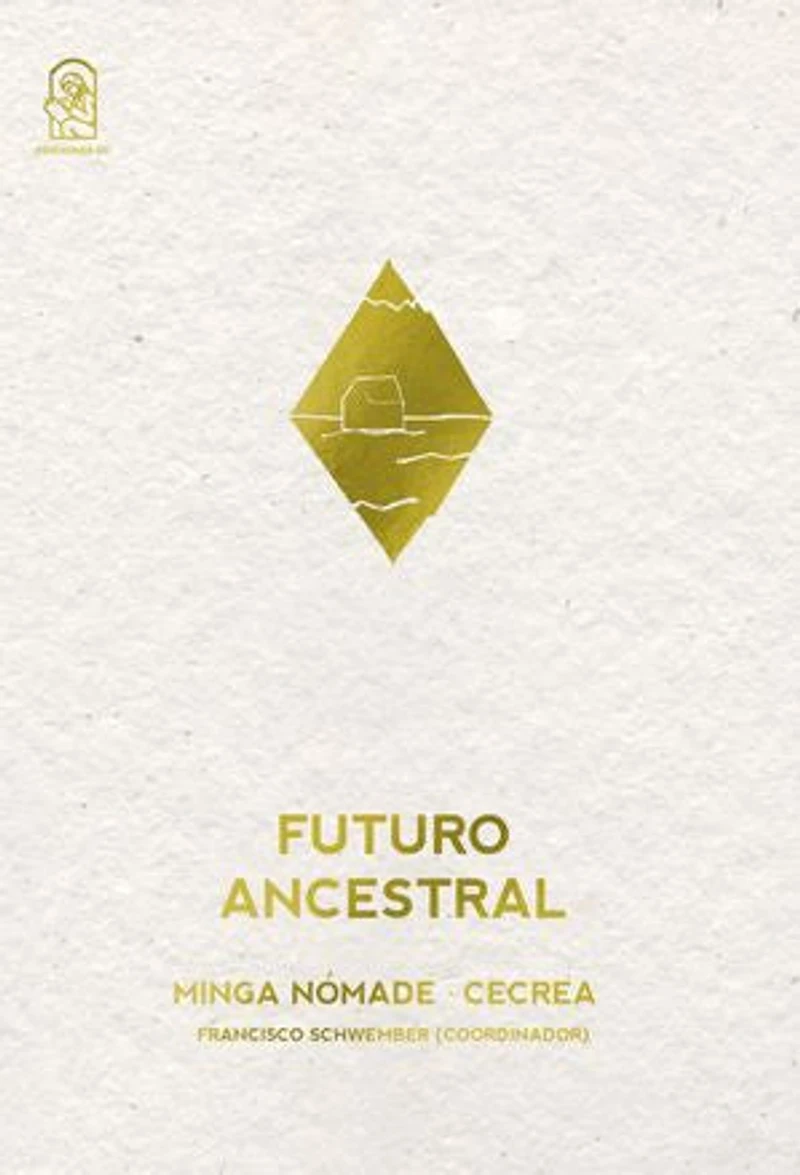Futuro ancestral: La Minga Nómade