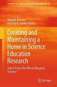 Creating and Maintaining a Home Science Education Research: Voices Across the African Diaspora, Volume 1
