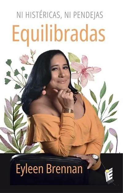 Ni histéricas ni pendejas: equlibradas.