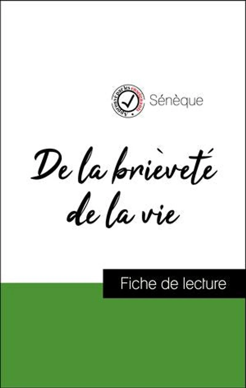 Analyse de l'œuvre : De la brièveté de la vie (résumé et fiche de lecture plébiscités par les enseignants sur fichedelecture.fr)