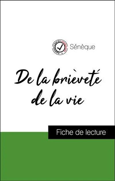 Analyse de l'œuvre : De la brièveté de la vie (résumé et fiche de lecture plébiscités par les enseignants sur fichedelecture.fr)
