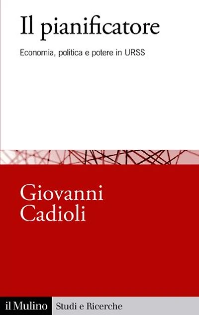 Il pianificatore: Economia, politica e potere in URSS