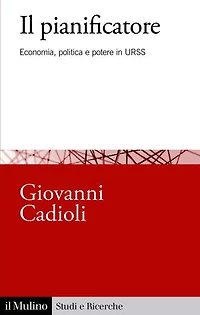 Il pianificatore: Economia, politica e potere in URSS